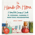 The Hands-On Home: A Seasonal Guide to Cooking, Preserving & Natural Homekeeping