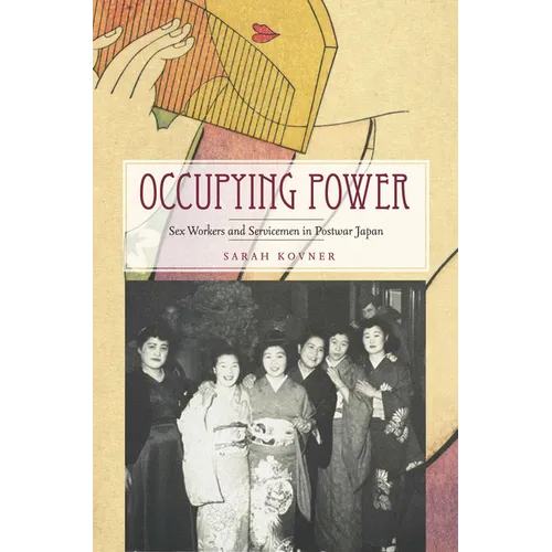 Occupying Power: Sex Workers and Servicemen in Postwar Japan