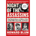 Night of the Assassins: The Untold Story of Hitler's Plot to Kill Fdr, Churchill, and Stalin