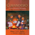 Curandero: A Life in Mexican Folk Healing