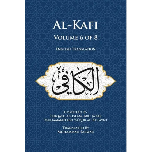 Al-Kafi, Volume 6 of 8: English Translation
