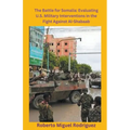 The Battle for Somalia: Evaluating U.S. Military Interventions in the Fight Against Al-Shabaab