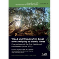 Wood and Woodcraft in Egypt from Antiquity to Islamic Times: Proceedings of the first NetWood conference (June 2021)