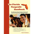 The Florida Nonprofit Handbook: Everything You Need To Know To Start and Run Your Florida Nonprofit Organization