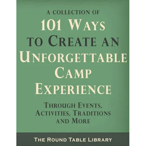 101 Ways to Create an Unforgettable Camp Experience