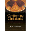 Confronting Christianity: The Protestant Mission and the Buddhist Reform Movement in Nineteenth-Century Thailand