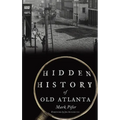 Hidden History of Old Atlanta