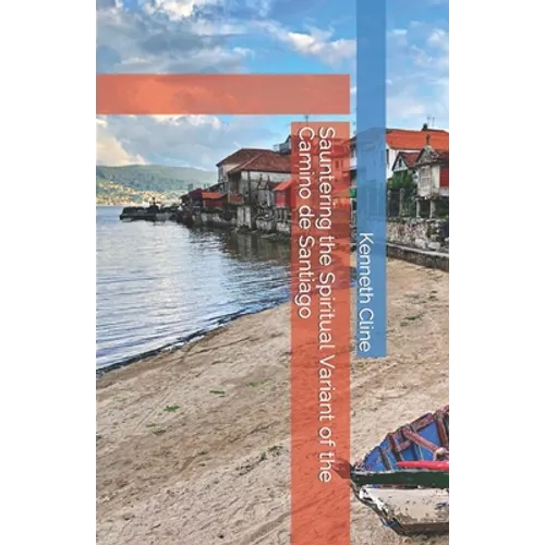 Sauntering the Spiritual Variant of the Camino de Santiago