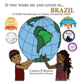 If You Were Me and Lived in... Brazil: A Child's Introduction to Culture Around the World