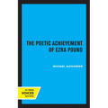 The Poetic Achievement of Ezra Pound