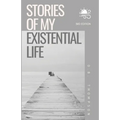 Stories of my Existential Life