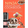 Ninja Creami Deluxe Cookbook for Beginners: 1500 Days of Frozen Treats for Every Season with Super and Easy Tasty Ice Creams, Sorbets, Gelatos, Mix-In