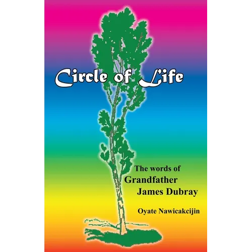 Circle of Life: The words of Grandfather James Dubray