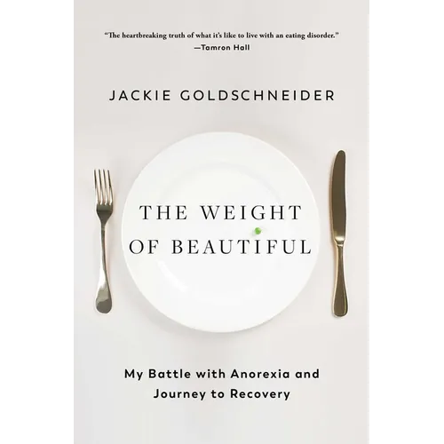 The Weight of Beautiful: My Battle with Anorexia and Journey to Recovery