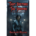 That Bastard the Vampire