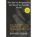The Qur'an Respond to the Dead Sea Scrolls Myth: Restructuring Seven Sleepers of the Cave and the Last Supper Milieu. Based on the study presented at