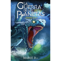 La Guerra de Los Siete Planetas: Volumen I Deseos