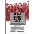 Texas Aggies Go to War: In Service of Their Country, Expanded Edition Volume 104