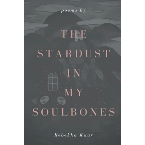 The stardust in my soulbones