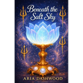 Beneath the Salt Sky