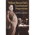 William Howard Taft's Constitutional Progressivism