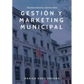 Gestión y Marketing Municipal: Nuevas visiones, nuevos retos