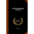 Good Housekeeping, Volume 45