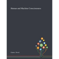 Human and Machine Consciousness