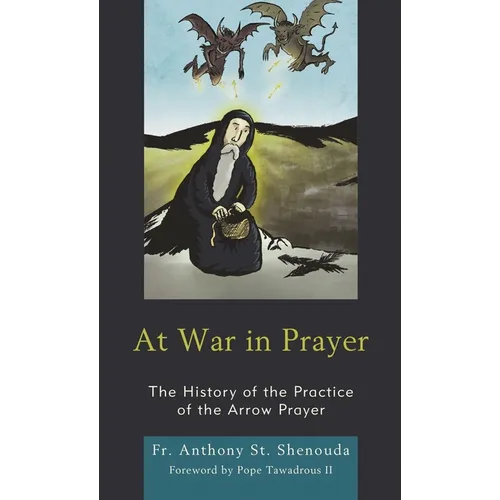 At War in Prayer: The History of the Practice of the Arrow Prayer