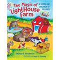 The Magic of LightHouse Farm: A Story for Children of All Ages