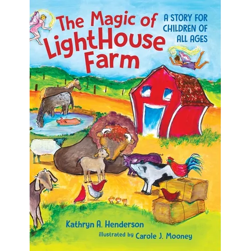 The Magic of LightHouse Farm: A Story for Children of All Ages