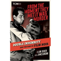 From the Moment They Met It Was Murder: Double Indemnity and the Rise of Film Noir