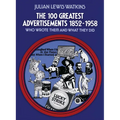 The 100 Greatest Advertisements 1852-1958: Who Wrote Them and What They Did