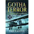 Gotha Terror: The Forgotten Blitz, 1917-1918