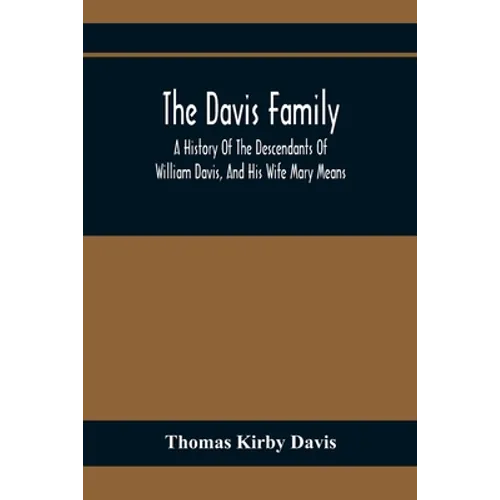 The Davis Family; A History Of The Descendants Of William Davis, And His Wife Mary Means