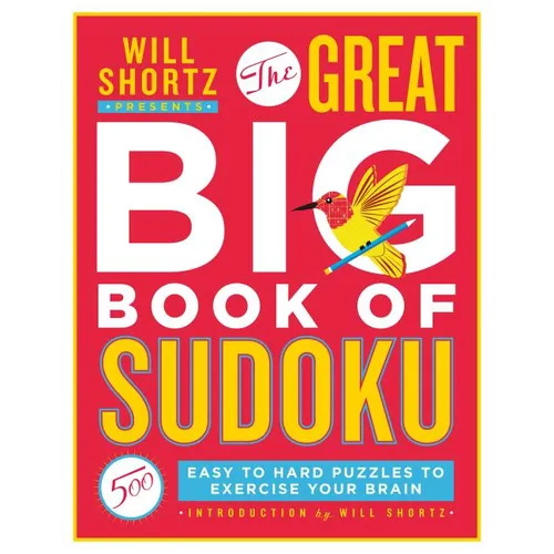 Will Shortz Presents the Great Big Book of Sudoku Volume 1: 500 Easy to Hard Puzzles to Exercise Your Brain