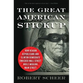 The Great American Stickup: How Reagan Republicans and Clinton Democrats Enriched Wall Street While Mugging Main Street