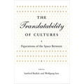 Translatability of Cultures: Figurations of the Space Between