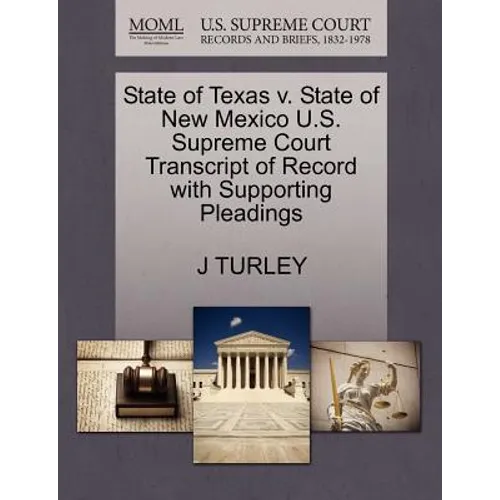 State of Texas V. State of New Mexico U.S. Supreme Court Transcript of Record with Supporting Pleadings