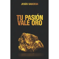 Tu pasión vale oro