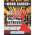 Hollywood Word Search - 101 All Time Favorite Actresses Large Print Puzzle Book: Famous Big Screen Movie Celebrities