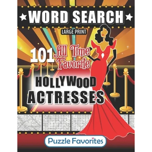 Hollywood Word Search - 101 All Time Favorite Actresses Large Print Puzzle Book: Famous Big Screen Movie Celebrities