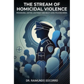 The Stream of Homicidal Violence: Procedural Justice, Legitimacy and Multi-Level Policing Model