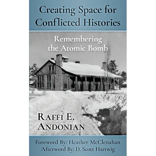 Creating Space for Conflicted Histories: Remembering the Atomic Bomb
