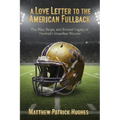 A Love Letter to the American Fullback: The Rise, Reign, and Eternal Legacy of Football's Guardian Warrior