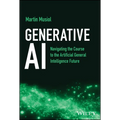 Generative AI: Navigating the Course to the Artificial General Intelligence Future