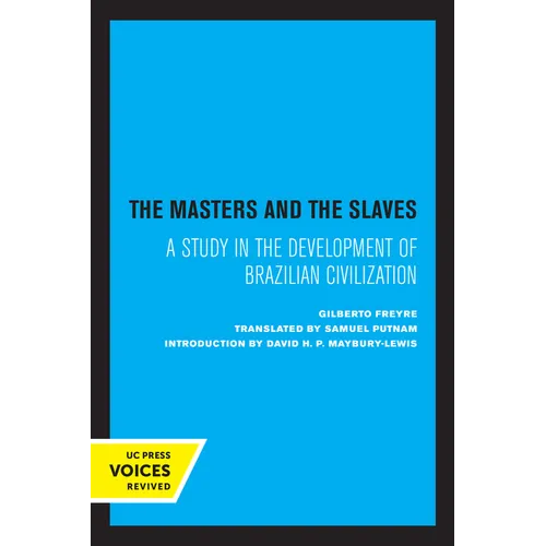 The Masters and the Slaves: A Study in the Development of Brazilian Civilization