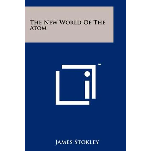The New World of the Atom