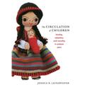 The Circulation of Children: Kinship, Adoption, and Morality in Andean Peru