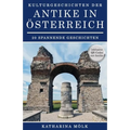 Kulturgeschichten: der Antike in Österreich